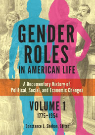 Title: Gender Roles in American Life: A Documentary History of Political, Social, and Economic Changes [2 volumes], Author: Constance L. Shehan