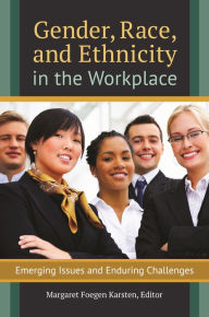 Title: Gender, Race, and Ethnicity in the Workplace: Emerging Issues and Enduring Challenges, Author: Margaret Foegen Karsten