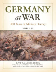 Title: Germany at War: 400 Years of Military History [4 volumes], Author: Dennis Showalter