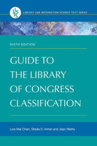 Title: Guide to the Library of Congress Classification, Author: Lois Mai Chan