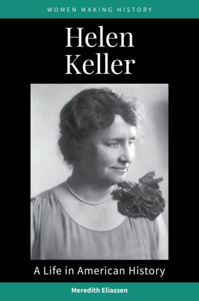 Helen Keller: A Life in American History