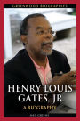 Henry Louis Gates, Jr.: A Biography