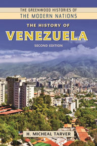 Title: The History of Venezuela, Author: H. Micheal Tarver