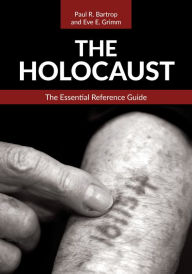 Title: The Holocaust: The Essential Reference Guide, Author: Paul R. Bartrop