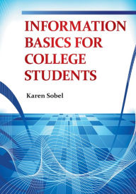 Title: Information Basics for College Students, Author: Karen Sobel