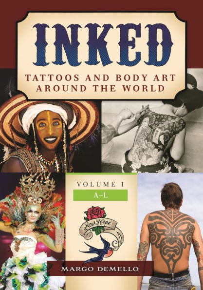 Inked: Tattoos and Body Art around the World: [2 volumes]