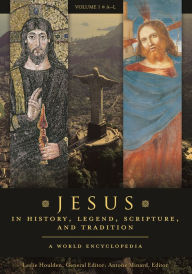 Title: Jesus in History, Legend, Scripture, and Tradition: A World Encyclopedia [2 volumes], Author: Leslie Houlden