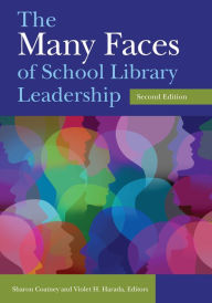 Title: The Many Faces of School Library Leadership, Author: Sharon Coatney