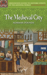 Title: The Medieval City, Author: Norman Pounds