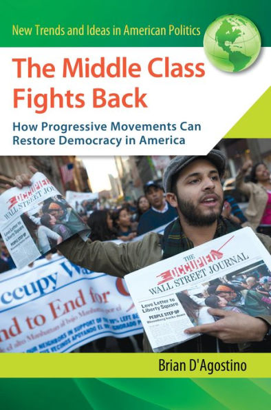 The Middle Class Fights Back: How Progressive Movements Can Restore Democracy in America