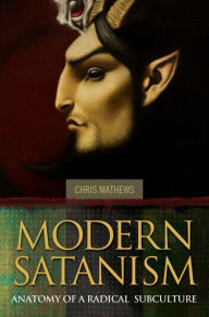 Title: Modern Satanism: Anatomy of a Radical Subculture, Author: Chris Mathews