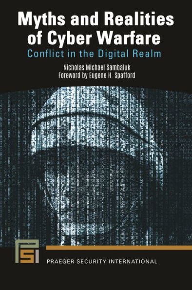 Myths and Realities of Cyber Warfare: Conflict in the Digital Realm