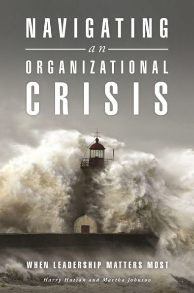 Navigating an Organizational Crisis: When Leadership Matters Most