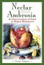 Nectar and Ambrosia: An Encyclopedia of Food in World Mythology