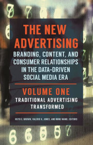 Title: The New Advertising: Branding, Content, and Consumer Relationships in the Data-Driven Social Media Era [2 volumes], Author: Valerie K. Jones