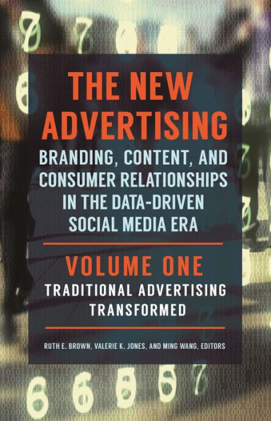 The New Advertising: Branding, Content, and Consumer Relationships in the Data-Driven Social Media Era [2 volumes]