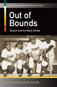 Title: Out of Bounds: Racism and the Black Athlete, Author: Lori Latrice Martin