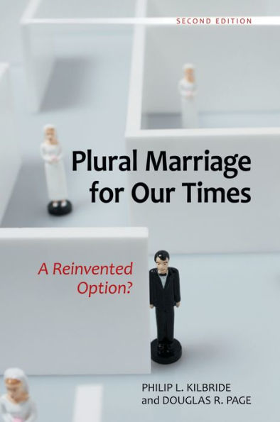 Plural Marriage for Our Times: A Reinvented Option?