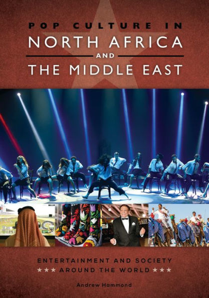 Pop Culture in North Africa and the Middle East: Entertainment and Society around the World