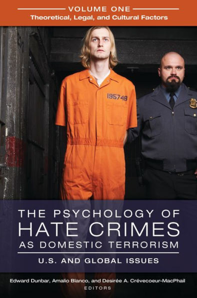 The Psychology of Hate Crimes as Domestic Terrorism: U.S. and Global Issues [3 volumes]