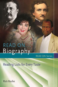 Title: Read On.Biography: Reading Lists for Every Taste, Author: Rick Roche