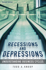 Title: Recessions and Depressions: Understanding Business Cycles, Author: Todd A. Knoop