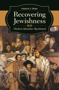 Title: Recovering Jewishness: Modern Identities Reclaimed, Author: Frederick S. Roden