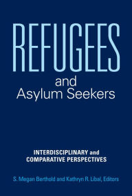 Title: Refugees and Asylum Seekers: Interdisciplinary and Comparative Perspectives, Author: Richard F. Mollica