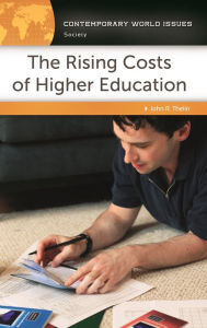 Title: The Rising Costs of Higher Education: A Reference Handbook, Author: John R. Thelin