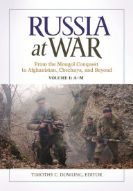 Title: Russia at War: From the Mongol Conquest to Afghanistan, Chechnya, and Beyond [2 volumes], Author: Bruce W. Menning