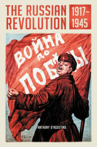 Title: The Russian Revolution, 1917-1945, Author: Anthony D'Agostino