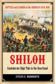Title: Shiloh: Confederate High Tide in the Heartland, Author: Steven E. Woodworth