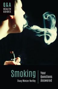 Title: Smoking: Your Questions Answered, Author: Stacy Mintzer Herlihy