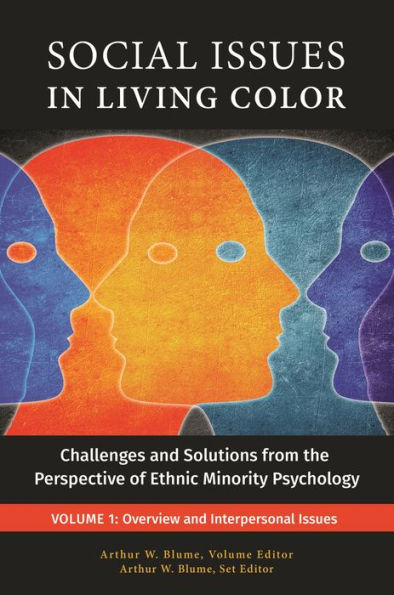 Social Issues in Living Color: Challenges and Solutions from the Perspective of Ethnic Minority Psychology [3 volumes]