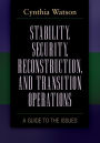 Stability, Security, Reconstruction, and Transition Operations: A Guide to the Issues