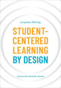 Student-Centered Learning by Design