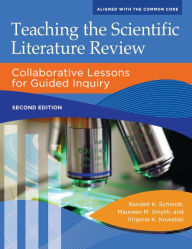 Title: Teaching the Scientific Literature Review: Collaborative Lessons for Guided Inquiry, Author: Randell K. Schmidt