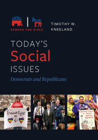 Title: Today's Social Issues: Democrats and Republicans, Author: Timothy W. Kneeland