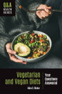 Vegetarian and Vegan Diets: Your Questions Answered