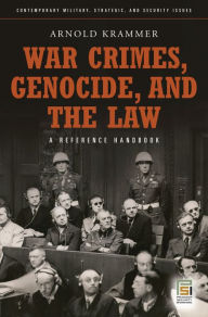 Title: War Crimes, Genocide, and the Law: A Guide to the Issues, Author: Arnold Krammer