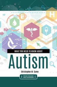Title: What You Need to Know about Autism, Author: Christopher Cumo