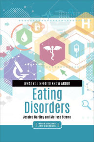 Title: What You Need to Know about Eating Disorders, Author: Jessica Bartley