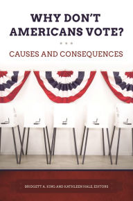 Title: Why Don't Americans Vote?: Causes and Consequences, Author: Bridgett A. King