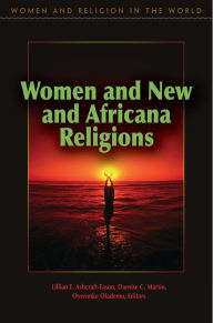 Title: Women and New and Africana Religions, Author: Lillian Ashcraft-Eason