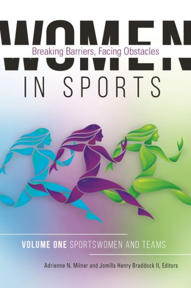 Women in Sports: Breaking Barriers, Facing Obstacles [2 volumes]