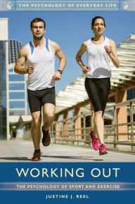 Title: Working Out: The Psychology of Sport and Exercise, Author: Justine J. Reel