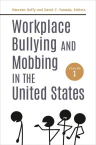 Title: Workplace Bullying and Mobbing in the United States: [2 volumes], Author: Gary Namie