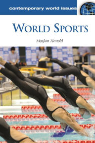 Title: World Sports: A Reference Handbook, Author: Maylon Hanold