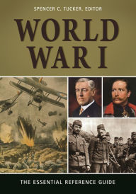 Title: World War I: The Essential Reference Guide, Author: Spencer C. Tucker