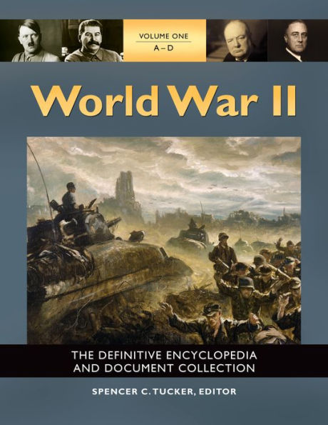 World War II: The Definitive Encyclopedia and Document Collection [5 volumes]